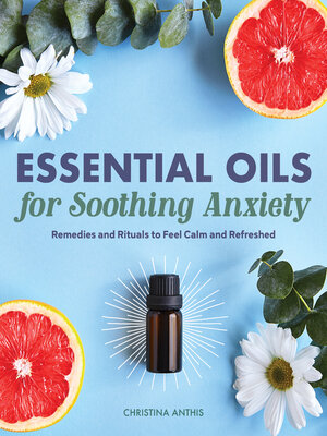cover image of Essential Oils for Soothing Anxiety